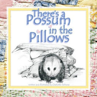 Kniha There's a Possum in the Pillows Charlotte Terhune