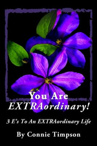 Kniha You Are EXTRAordinary: 3 E's To An Extraordinary Life - MS Connie Timpson