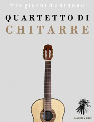 Książka Quartetto Di Chitarre: Tre Giorni d'Autunno Javier Marco