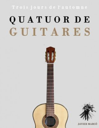 Carte Quatuor de Guitares: Trois jours de l'automne Javier Marco