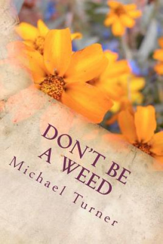 Carte Don't Be a Weed MR Michael Dixon Turner