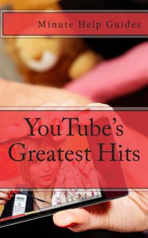 Carte YouTube's Greatest Hits: The True Stories Behind 15 of YouTube's Most Popular Videos (Including How they Did It and Where They Are Today) Minute Help Guides