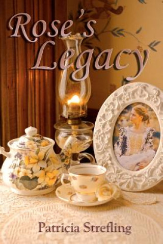 Kniha Rose's Legacy Patricia Strefling