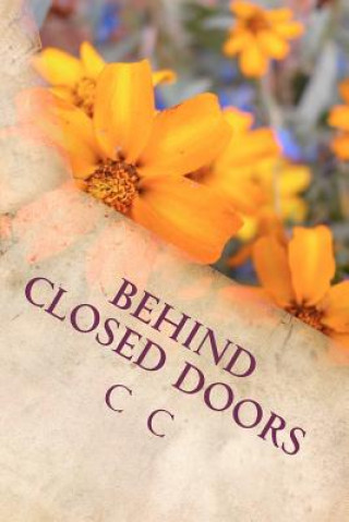 Kniha Behind Closed Doors: One Woman's Tale C C