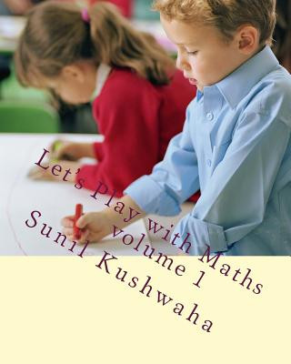 Knjiga Let's Play with Maths MR Sunil R Kushwaha