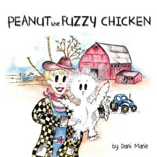 Książka Peanut the Fuzzy Chicken Dani Marie