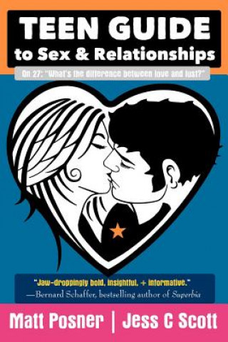 Könyv Teen Guide to Sex and Relationships Jess C Scott