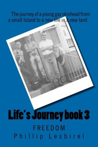 Könyv Life's Journey book 3: Freedom Phillip Lesbirel