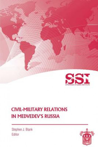 Książka Civil-Military Relations in Medvedev's Russia Stephen J Blank