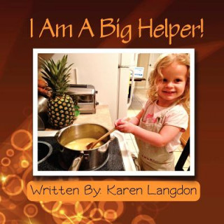 Knjiga I Am A Big Helper! Karen Langdon