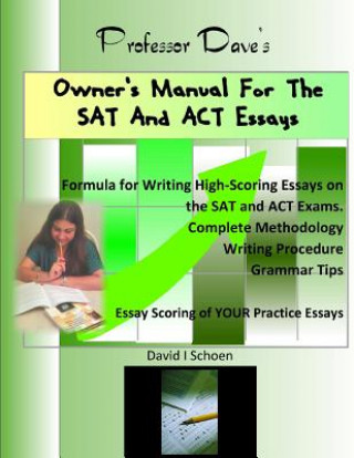 Książka Professor Dave's Owner's Manual for the SAT and ACT Essays David I Schoen