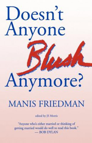 Könyv Doesn't Anyone Blush Anymore? Manis Friedman