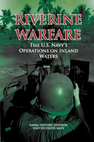 Livre Riverine Warfare: The U.S. Navy's Operations on Inland Waters Naval History Division