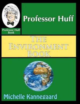 Book Professor Huff The Environment Book Michelle Kannegaard