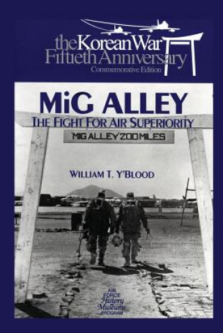 Βιβλίο MIG Alley: The Fight for Air Superiority: The U.S. Air Force in Korea William T Y'Blood