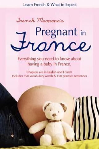 Kniha French Mamma's Pregnant in France: Learn French & What to Expect Carrieanne Le Bras