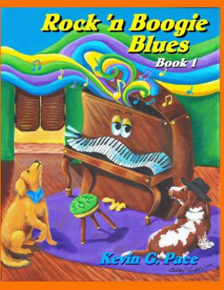 Carte Rock 'n Boogie Blues Book 1: Piano Solos book 1 Kevin G Pace