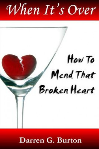 Książka When it's Over: How to Mend That Broken Heart Darren G Burton