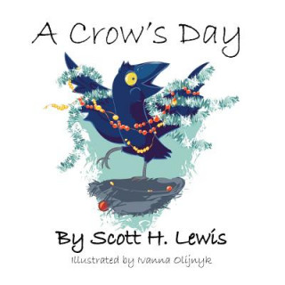 Kniha A Crow's Day Scott H Lewis