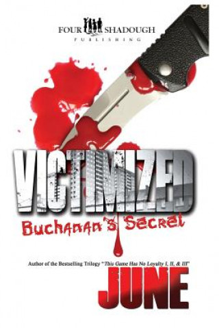 Könyv Victimized - Buchanan's Secret June