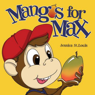 Knjiga Mangos for Max Dr Jessica St Louis