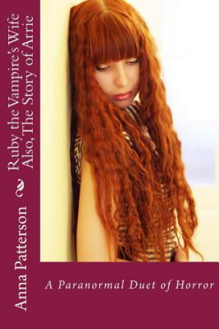 Kniha Ruby the Vampire's Wife: The Story of Arrie, called back in time A B Patterson