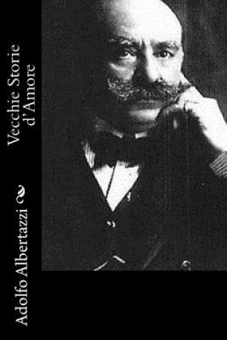 Boek Vecchie Storie d'Amore Adolfo Albertazzi