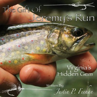 Книга The Gift of Jeremy's Run: Virginia's Hidden Gem Justin P Feehan