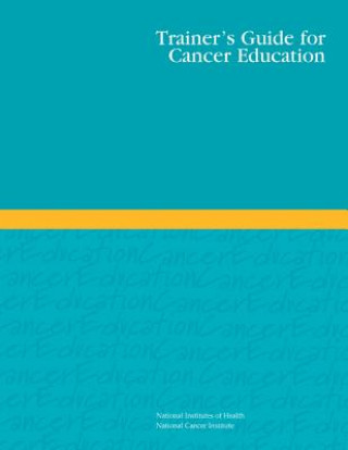 Книга Trainer's Guide for Cancer Education National Institutes of Health