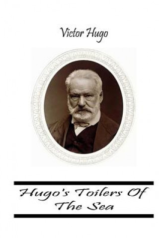 Kniha Hugo's Toilers Of The Sea Victor Hugo
