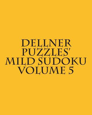 Kniha Dellner Puzzles' Mild Sudoku Volume 5: Easy to Read, Large Grid Puzzles Dellner Puzzles