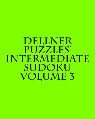 Kniha Dellner Puzzles' Intermediate Sudoku Volume 3: Easy to Read, Large Grid Puzzles Dellner Puzzles