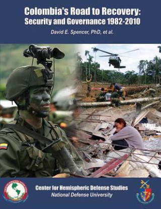 Knjiga Colombia's Road to Recovery: Security and Governance 1982-2010 David E Spencer Phd