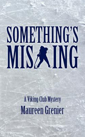 Carte Something's Missing: A Viking Club Mystery Maureen Grenier