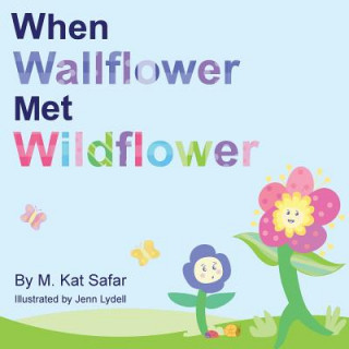 Kniha When Wallflower Met Wildflower M Kat Safar