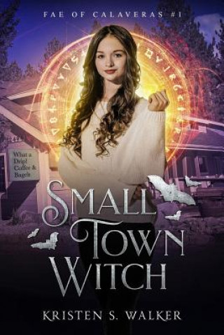 Kniha Small Town Witch Kristen S Walker