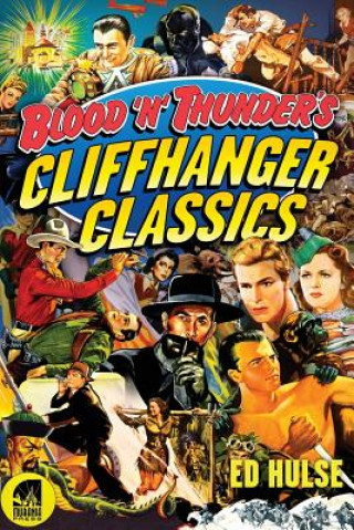 Książka Blood 'n' Thunder's Cliffhanger Classics Ed Hulse