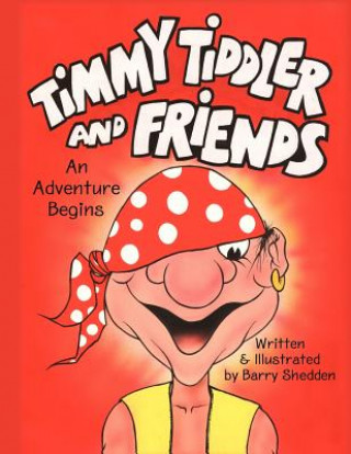 Knjiga Timmy Tiddler and Friends: An Adventure Begins Barry Shedden