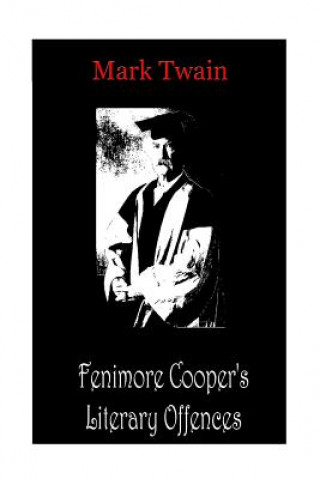 Kniha Fenimore Cooper's Literary Offences Mark Twain