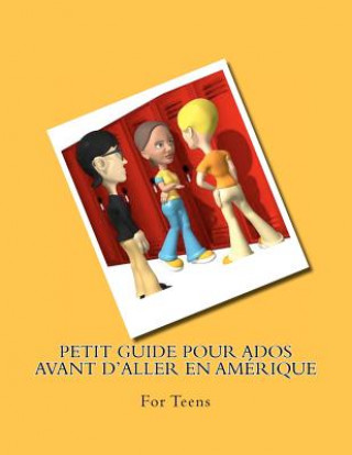 Libro Petit guide pour ados avant d'aller en Amérique: For Teens S C Naux-McVicker