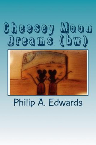 Kniha Cheesey Moon Dreams: Lenny on the moon. Philip A Edwards