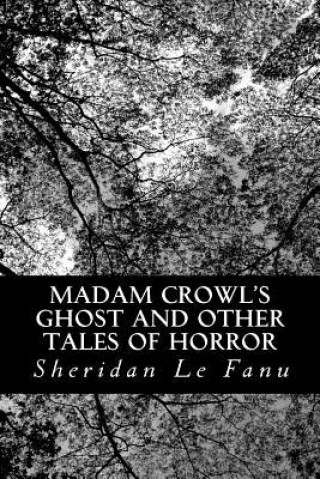 Carte Madam Crowl's Ghost and other Tales of Horror Sheridan Le Fanu