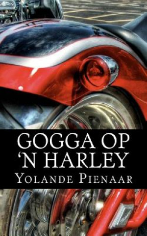 Könyv Gogga op 'n Harley Yolande Pienaar