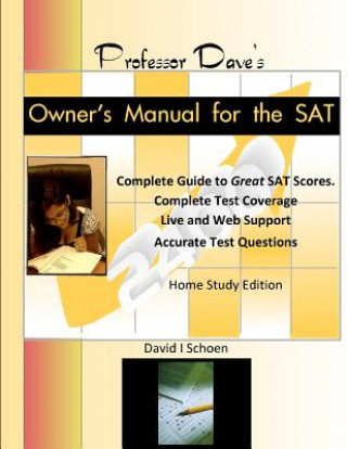 Kniha Professor Dave's Owner's Manual for the SAT: Home Study Edition David I Schoen