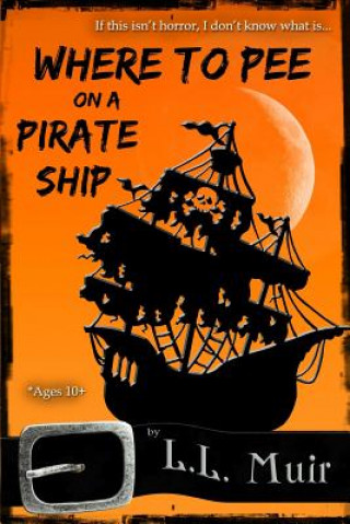 Kniha Where to Pee on a Pirate Ship L L Muir