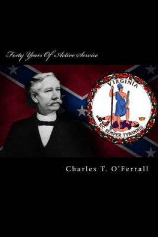 Kniha Forty Years Of Active Service Charles T O'Ferrall