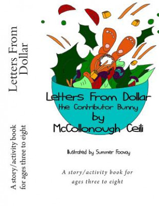 Könyv Letters from Dollar the Contributor Bunny McCollonough Ceili