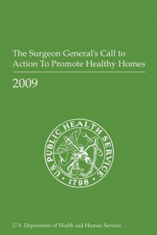 Kniha The Surgeon General's Call to Action to Promote Healthy Homes U S Department of Healt Human Services