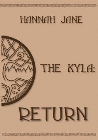 Könyv The Kyla: Return Hannah Jane