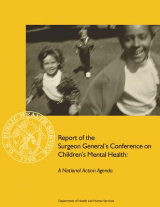 Carte Report of the Surgeon General's Conference on Children's Mental Health: A National Action Agenda Department of Health and Human Services